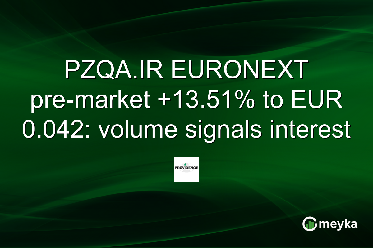 PZQA.IR EURONEXT pre-market +13.51% to EUR 0.042: volume signals interest