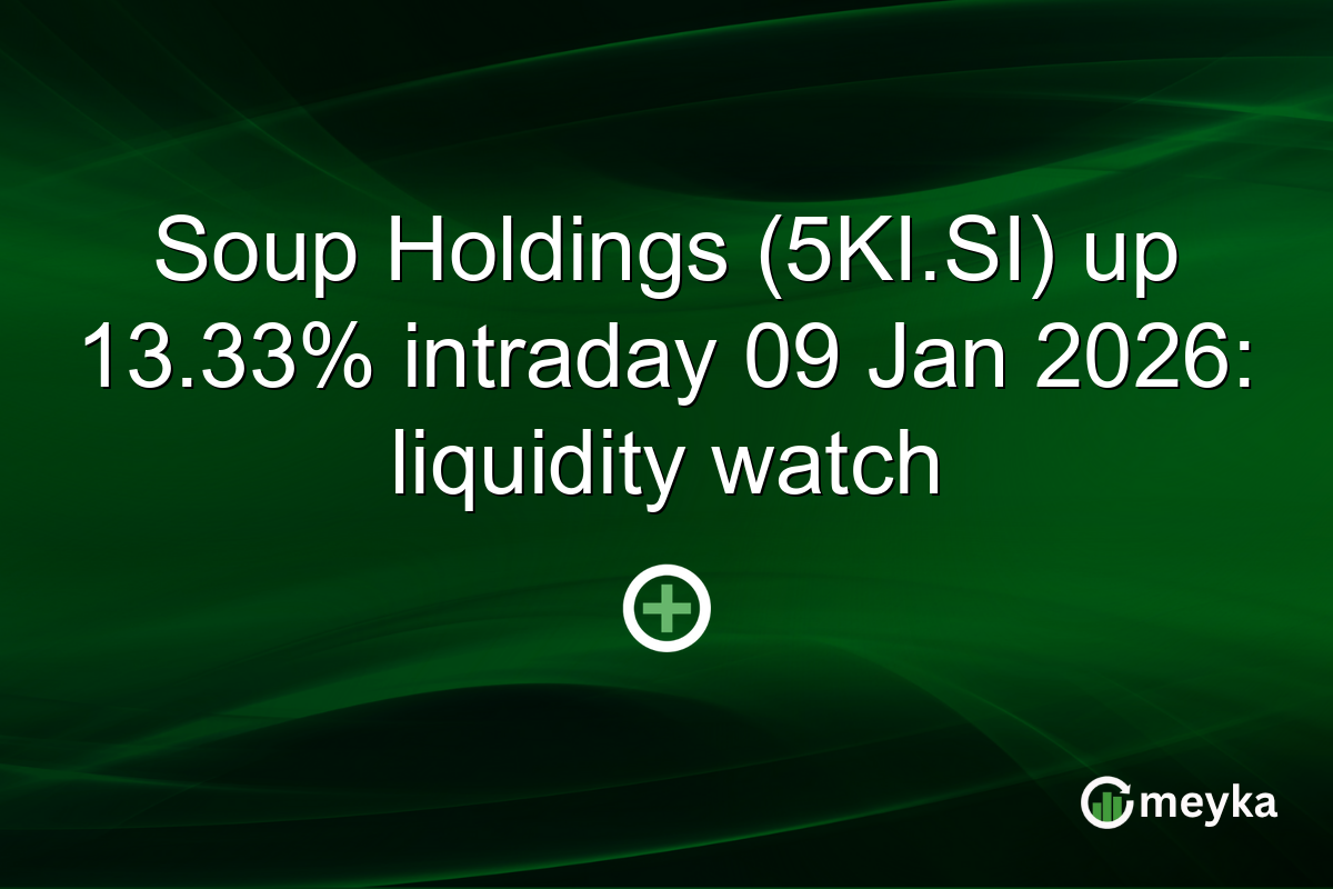 Soup Holdings (5KI.SI) up 13.33% intraday 09 Jan 2026: liquidity watch