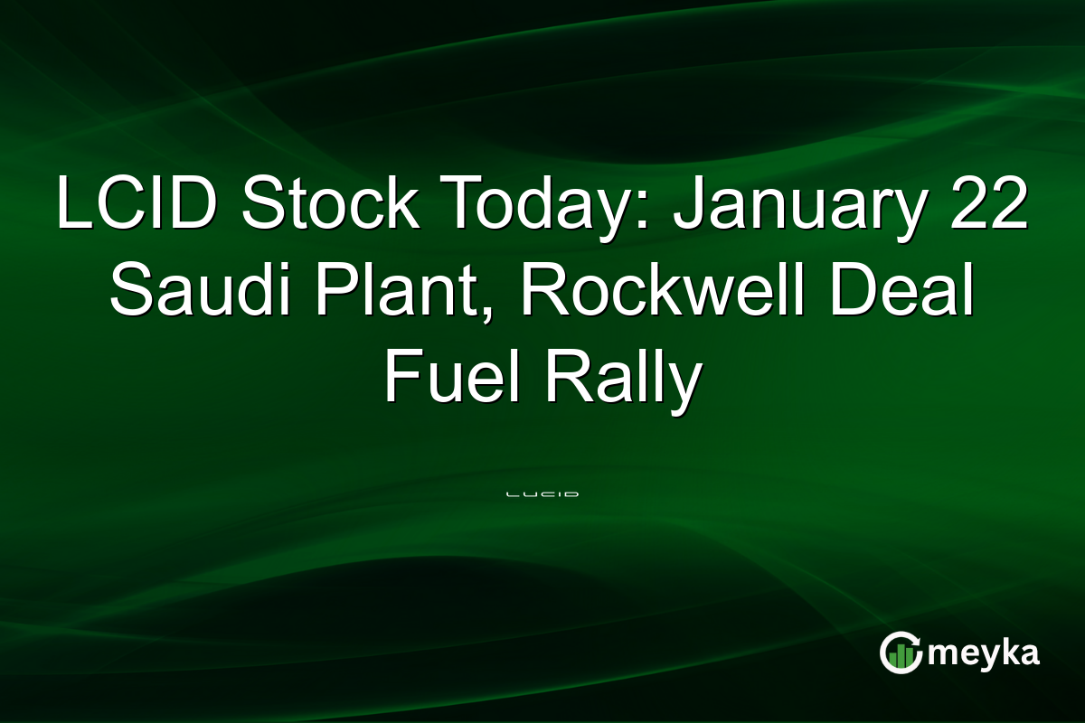 LCID Stock Today: January 22 Saudi Plant, Rockwell Deal Fuel Rally