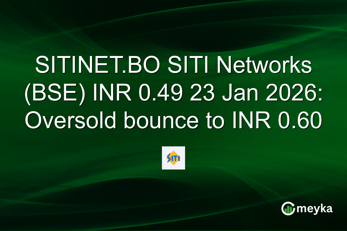 SITINET.BO SITI Networks (BSE) INR 0.49 23 Jan 2026: Oversold bounce to INR 0.60