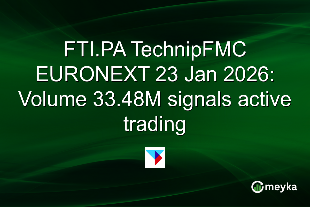 FTI.PA TechnipFMC EURONEXT 23 Jan 2026: Volume 33.48M signals active trading