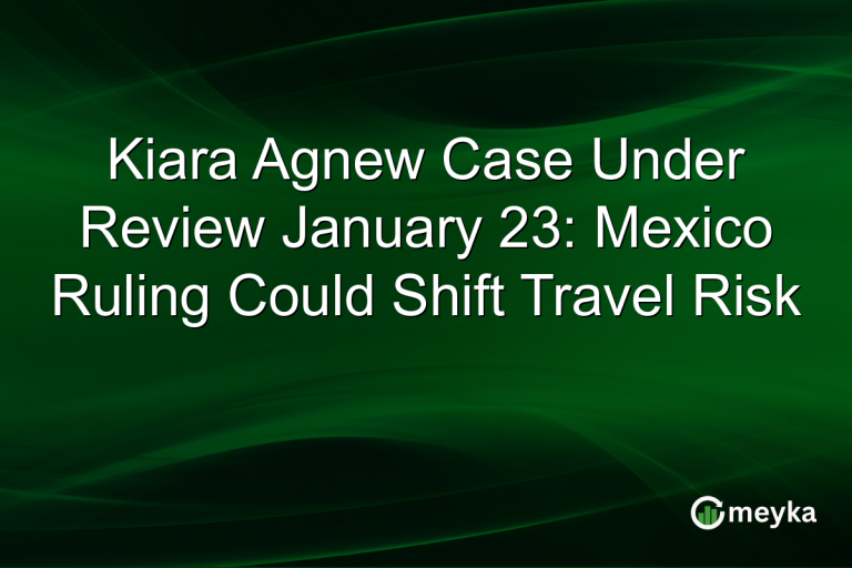 Kiara Agnew Case Under Review January 23: Mexico Ruling Could Shift Travel Risk