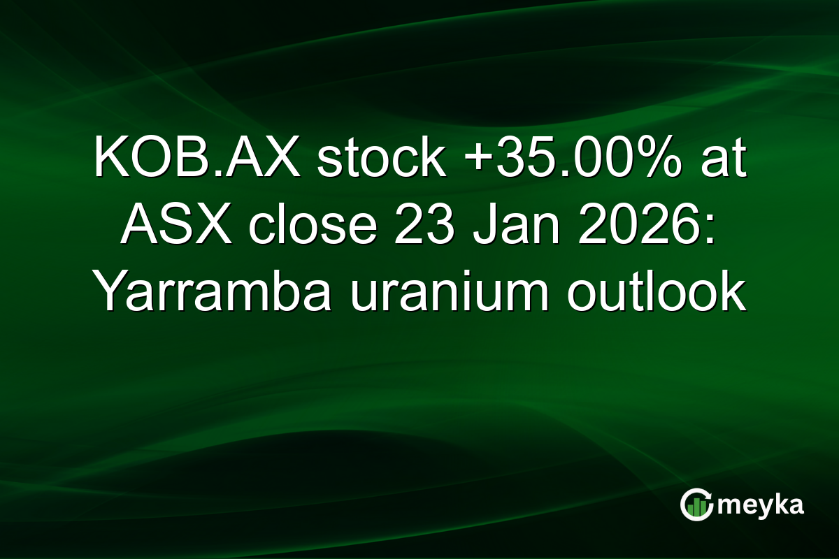 KOB.AX stock +35.00% at ASX close 23 Jan 2026: Yarramba uranium outlook