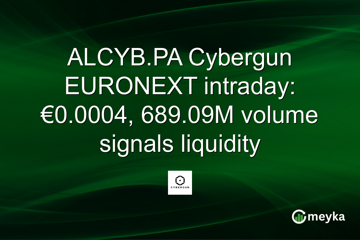 ALCYB.PA Cybergun EURONEXT intraday: €0.0004, 689.09M volume signals liquidity