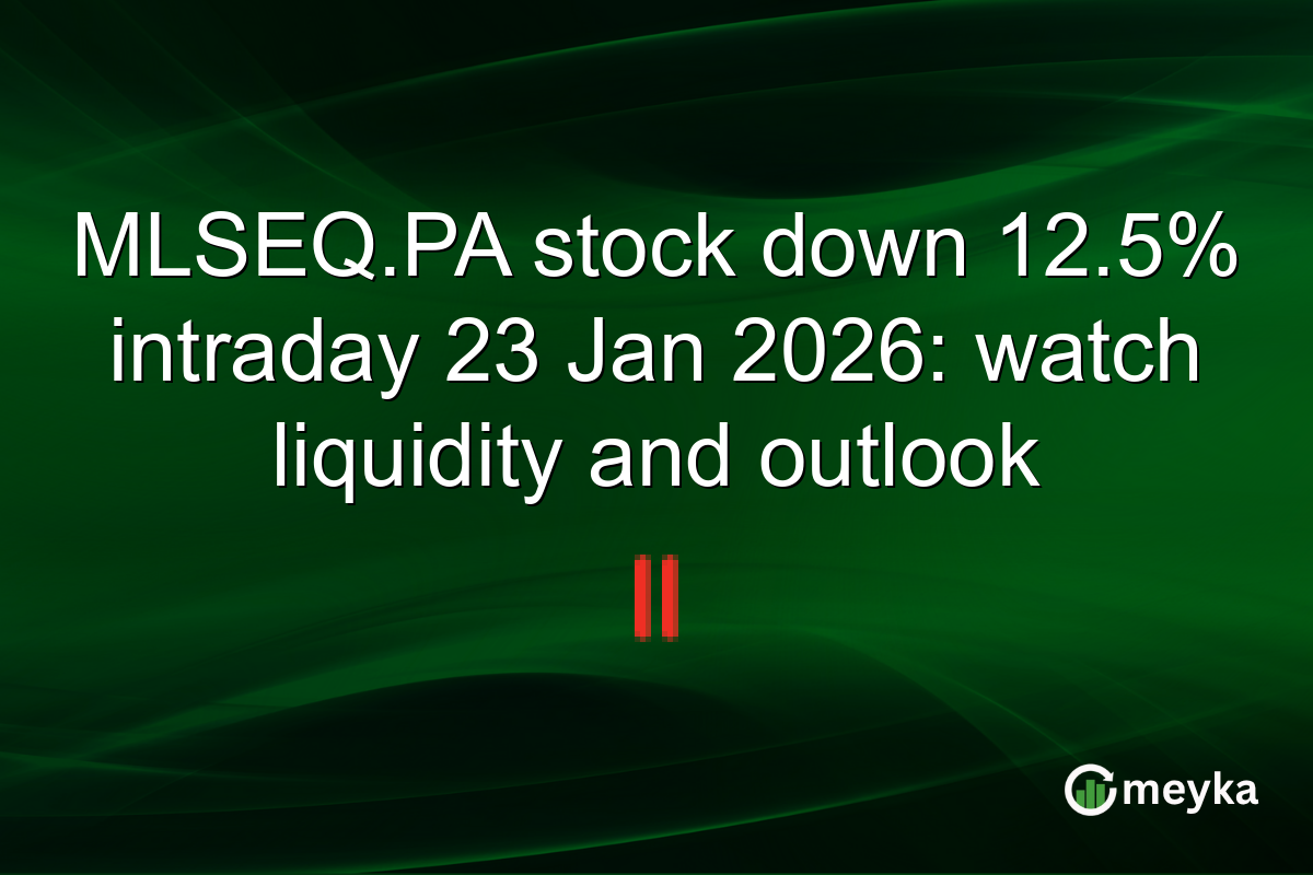 MLSEQ.PA stock down 12.5% intraday 23 Jan 2026: watch liquidity and outlook