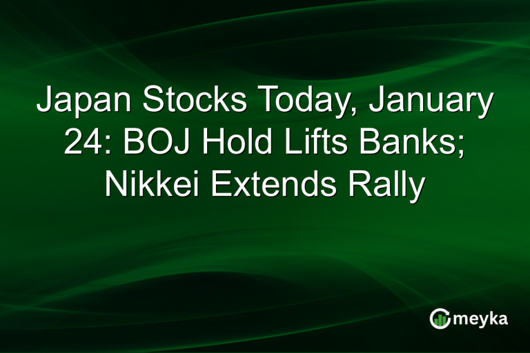 Japan Stocks Today, January 24: BOJ Hold Lifts Banks; Nikkei Extends Rally