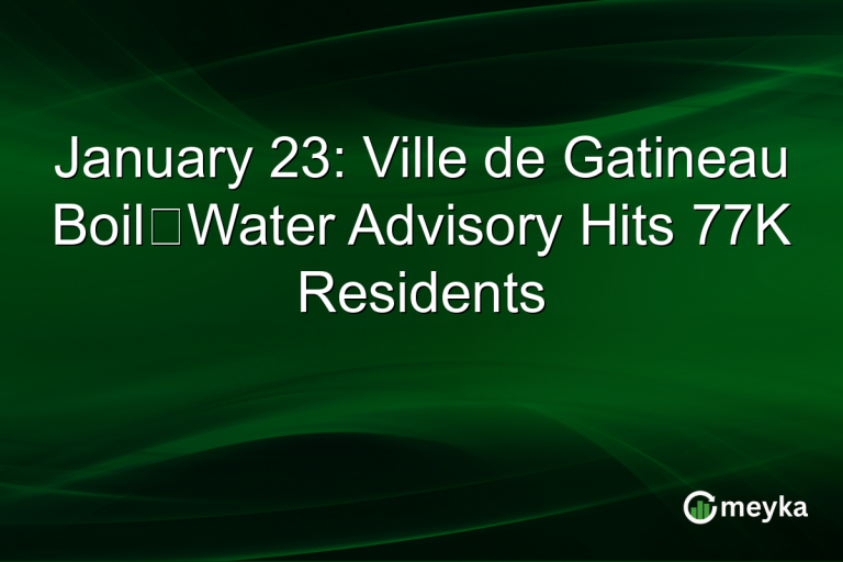January 23: Ville de Gatineau Boil‑Water Advisory Hits 77K Residents