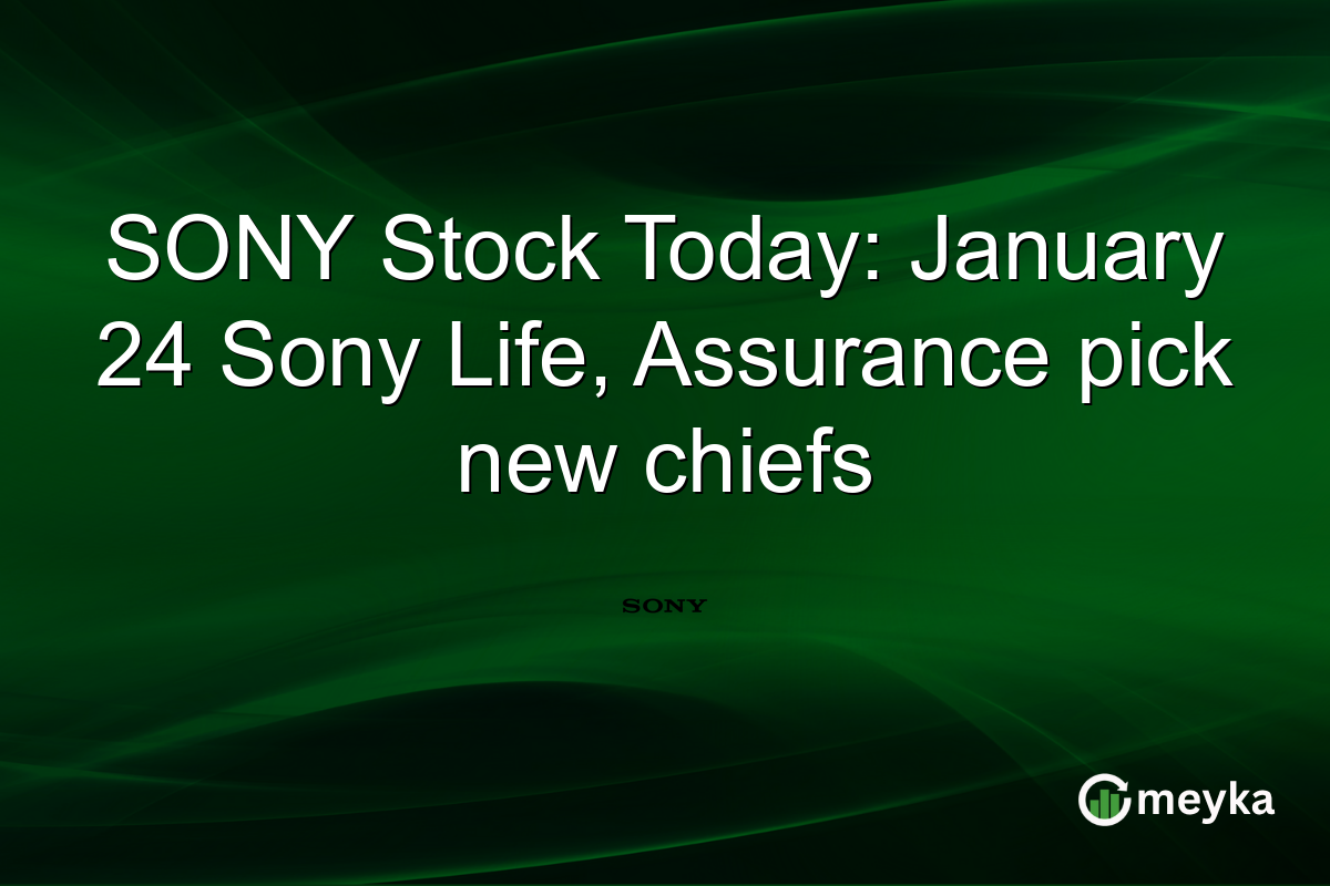 SONY Stock Today: January 24 Sony Life, Assurance pick new chiefs