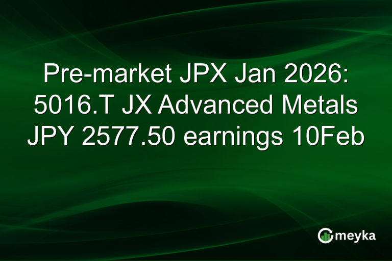 Pre-market JPX Jan 2026: 5016.T JX Advanced Metals JPY 2577.50 earnings 10Feb