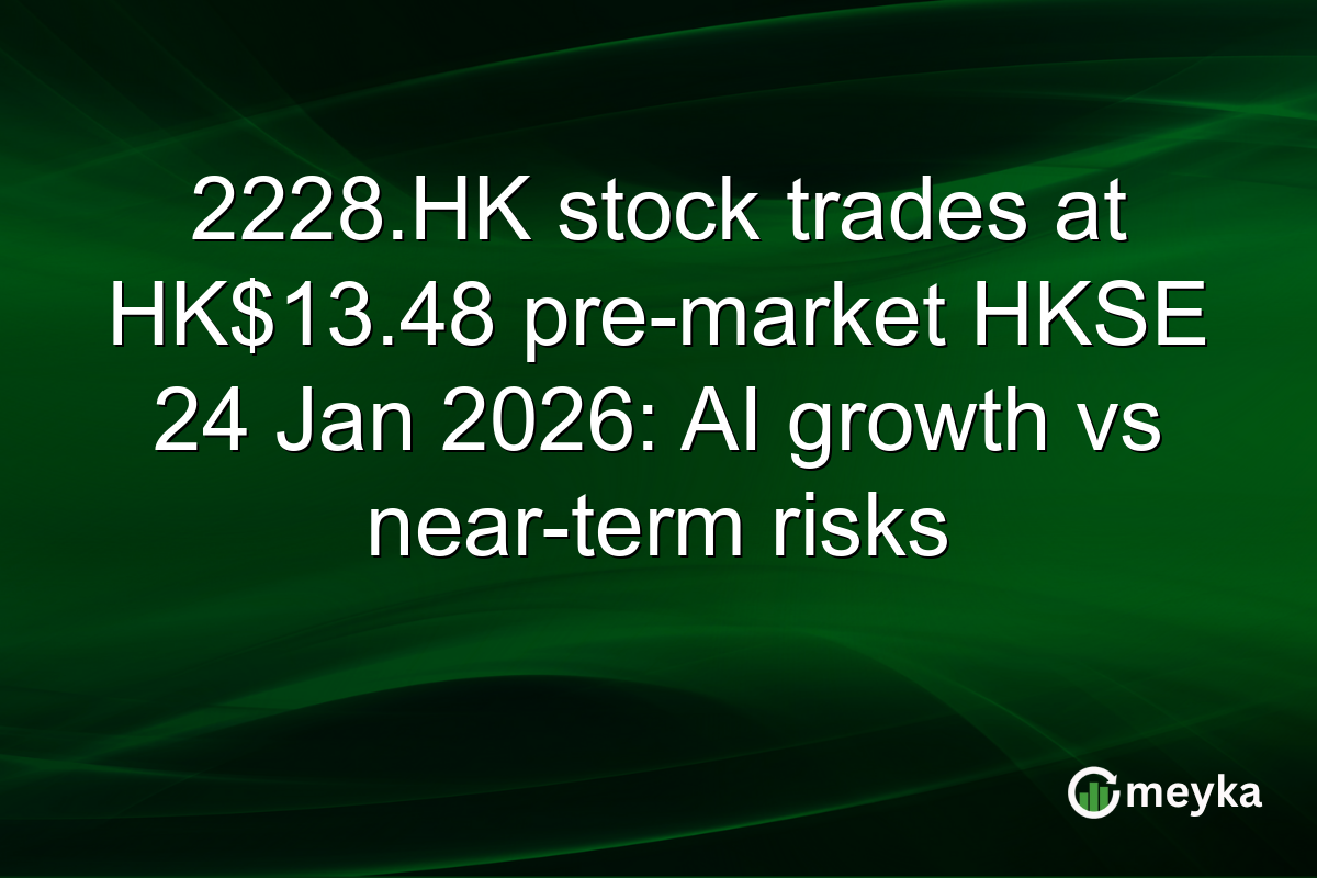 2228.HK stock trades at HK$13.48 pre-market HKSE 24 Jan 2026: AI growth vs near-term risks