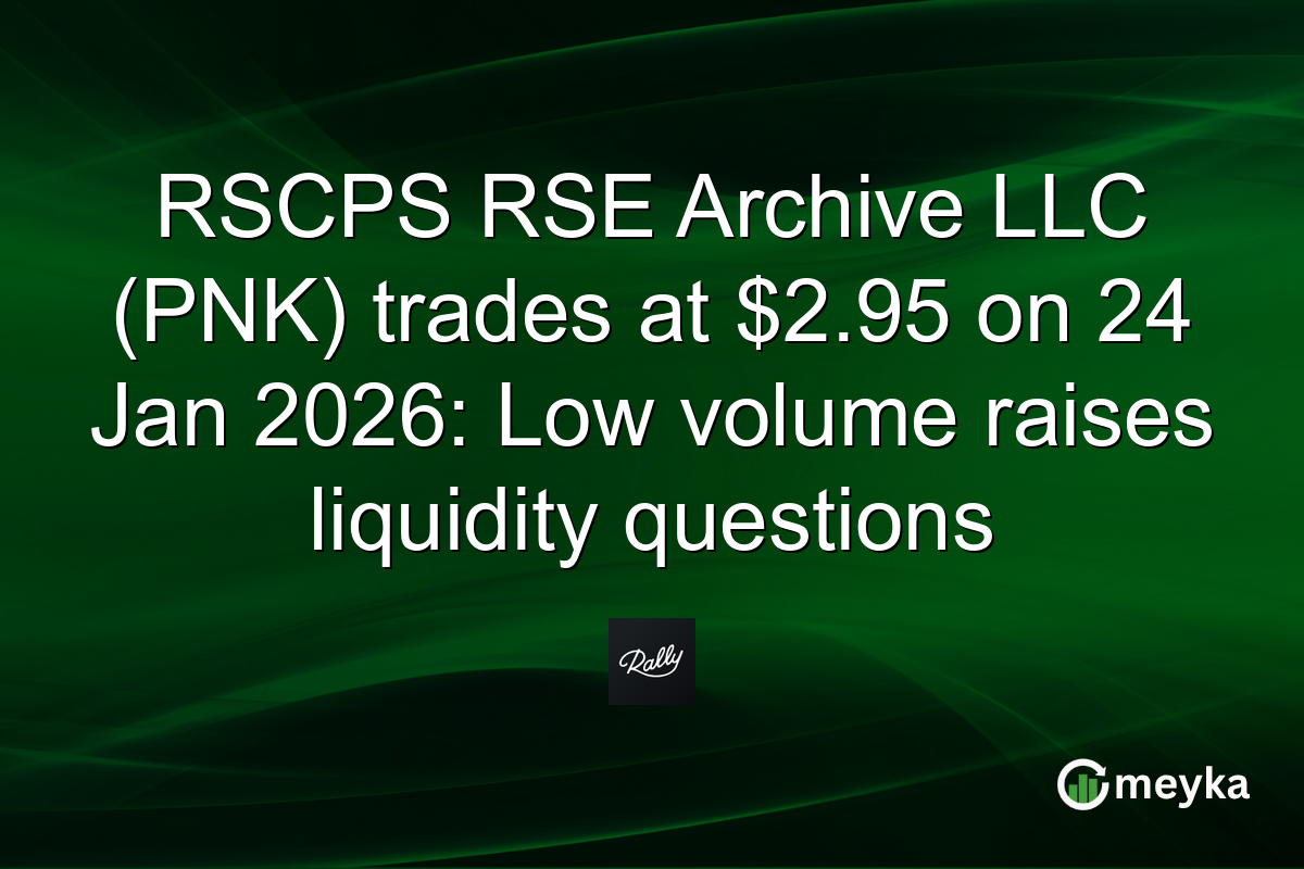 RSCPS RSE Archive LLC (PNK) trades at $2.95 on 24 Jan 2026: Low volume raises liquidity questions