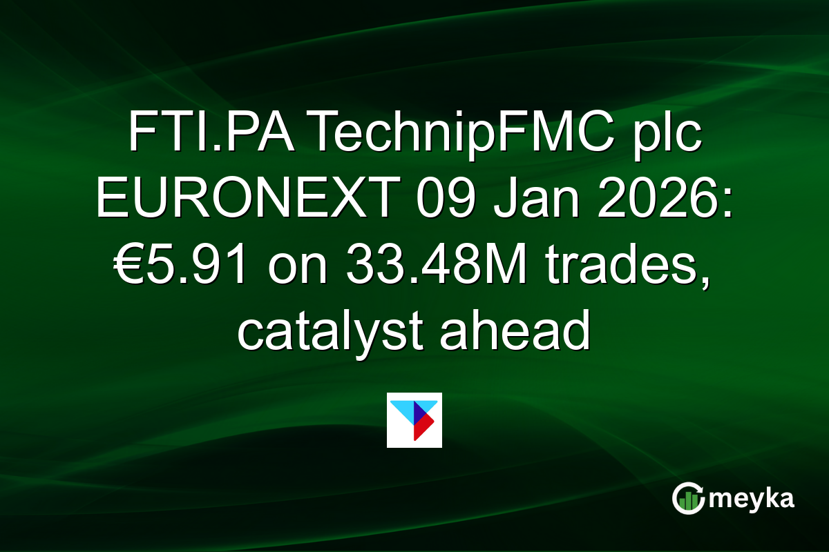 FTI.PA TechnipFMC plc EURONEXT 09 Jan 2026: €5.91 on 33.48M trades, catalyst ahead