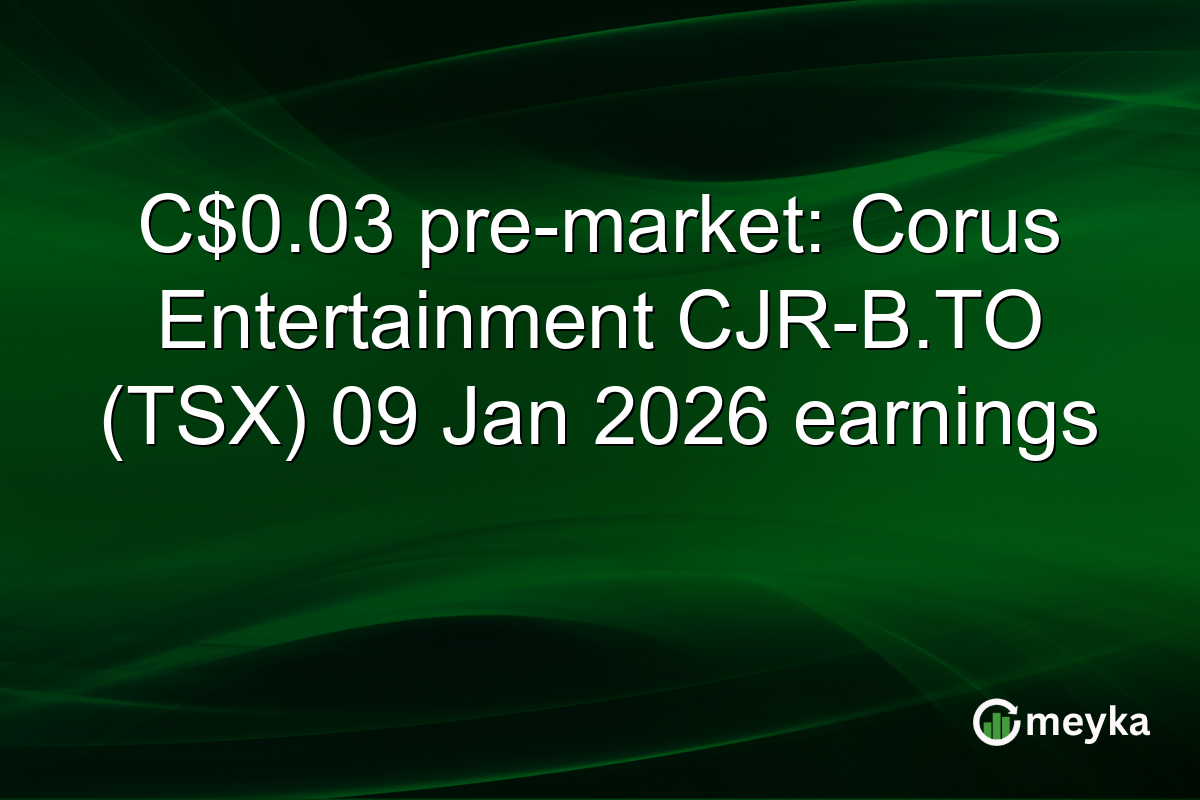 C$0.03 pre-market: Corus Entertainment CJR-B.TO (TSX) 09 Jan 2026 earnings