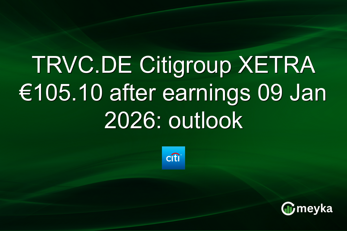 TRVC.DE Citigroup XETRA €105.10 after earnings 09 Jan 2026: outlook