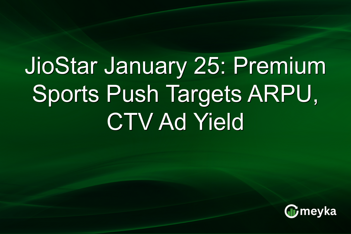 JioStar January 25: Premium Sports Push Targets ARPU, CTV Ad Yield