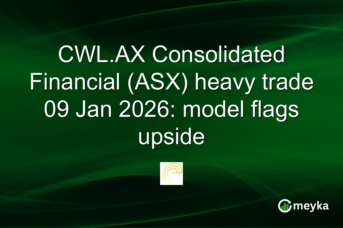 CWL.AX Consolidated Financial (ASX) heavy trade 09 Jan 2026: model flags upside