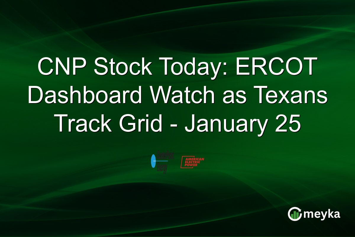 CNP Stock Today: ERCOT Dashboard Watch as Texans Track Grid - January 25