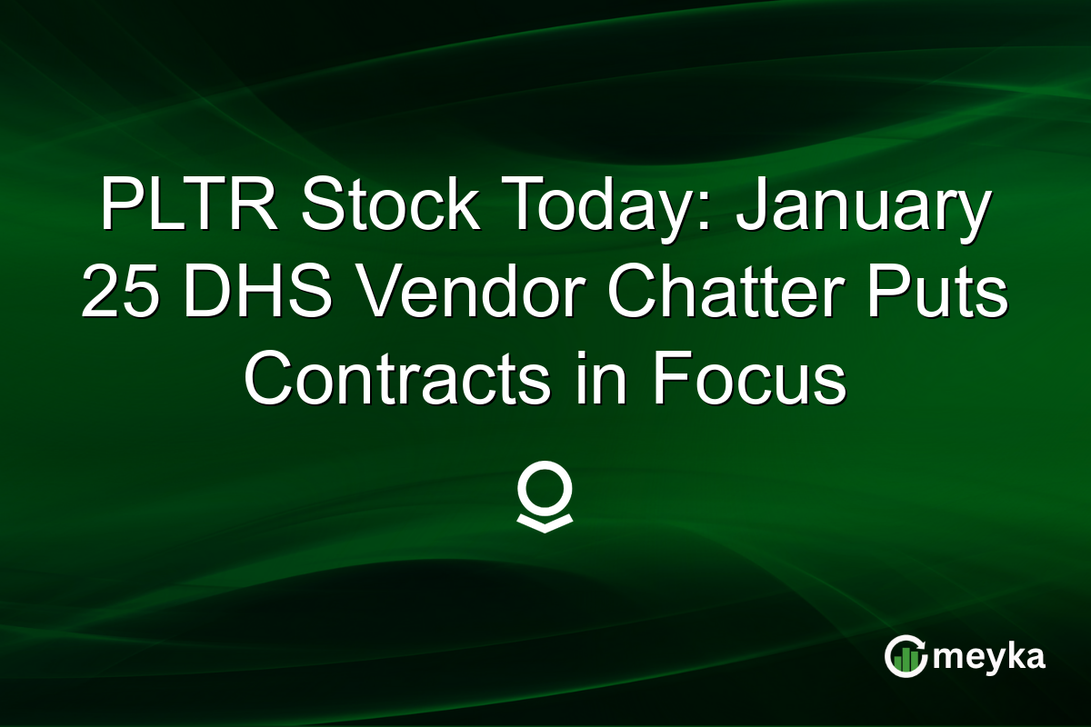 PLTR Stock Today: January 25 DHS Vendor Chatter Puts Contracts in Focus