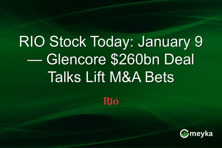 RIO Stock Today: January 9 — Glencore $260bn Deal Talks Lift M&A Bets