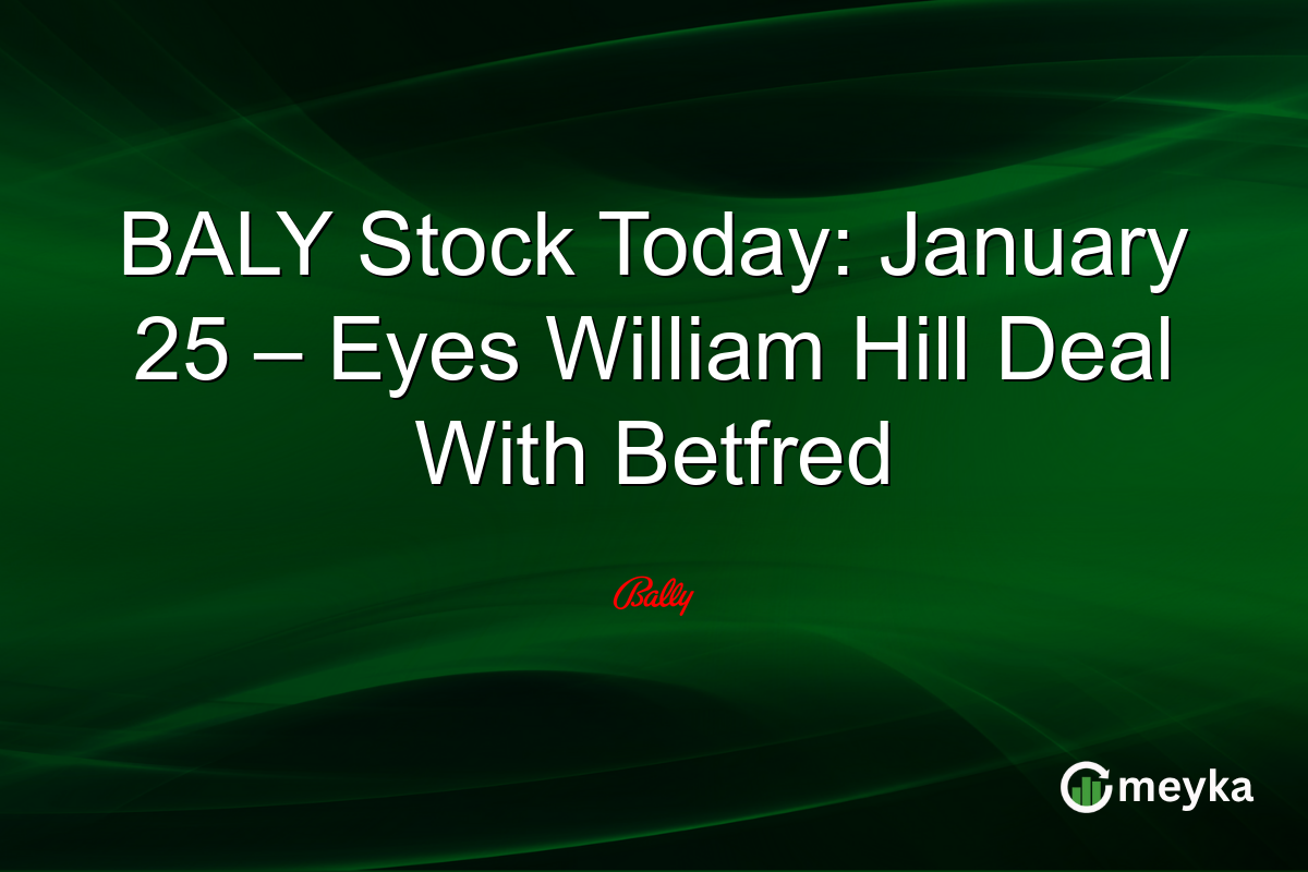 BALY Stock Today: January 25 – Eyes William Hill Deal With Betfred