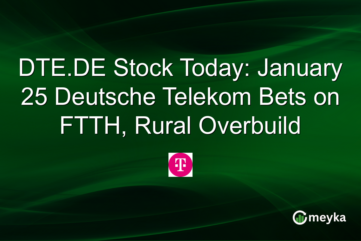 DTE.DE Stock Today: January 25 Deutsche Telekom Bets on FTTH, Rural Overbuild