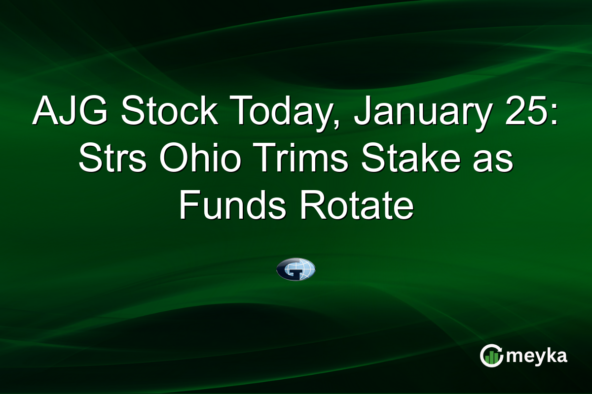 AJG Stock Today, January 25: Strs Ohio Trims Stake as Funds Rotate