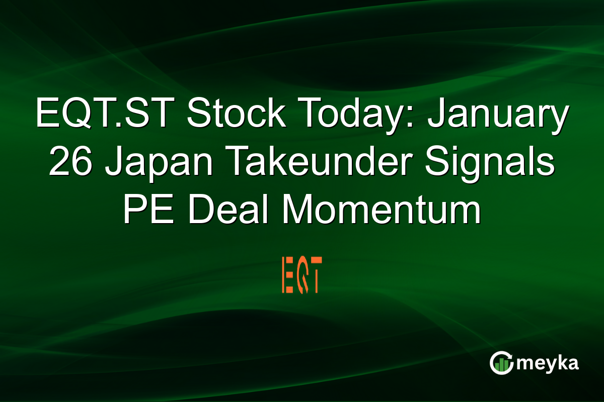 EQT.ST Stock Today: January 26 Japan Takeunder Signals PE Deal Momentum