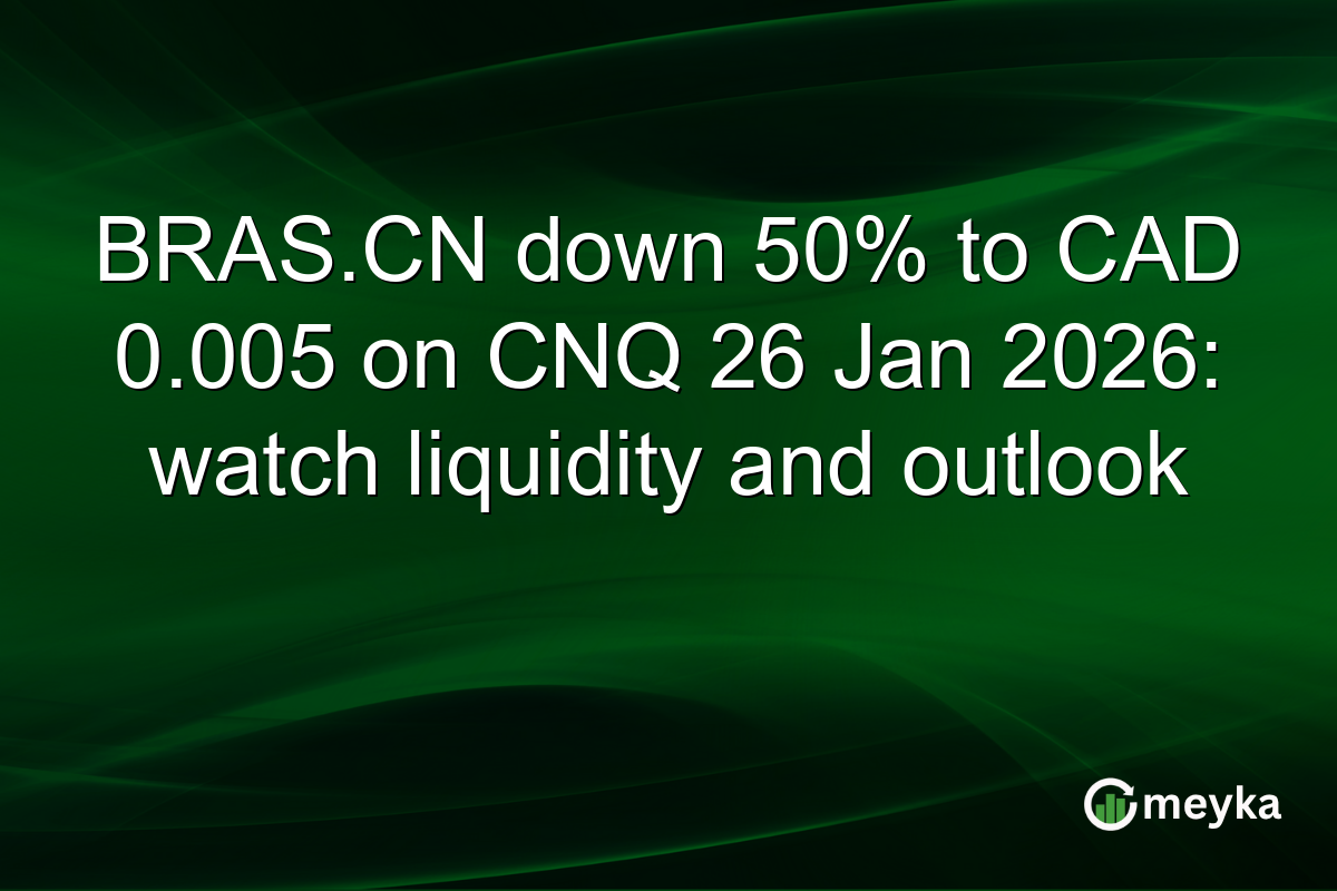 BRAS.CN down 50% to CAD 0.005 on CNQ 26 Jan 2026: watch liquidity and outlook
