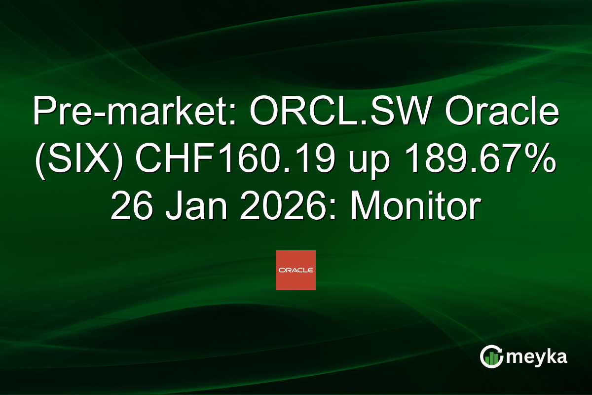 Pre-market: ORCL.SW Oracle (SIX) CHF160.19 up 189.67% 26 Jan 2026: Monitor