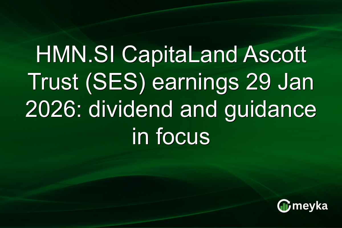 HMN.SI CapitaLand Ascott Trust (SES) earnings 29 Jan 2026: dividend and guidance in focus