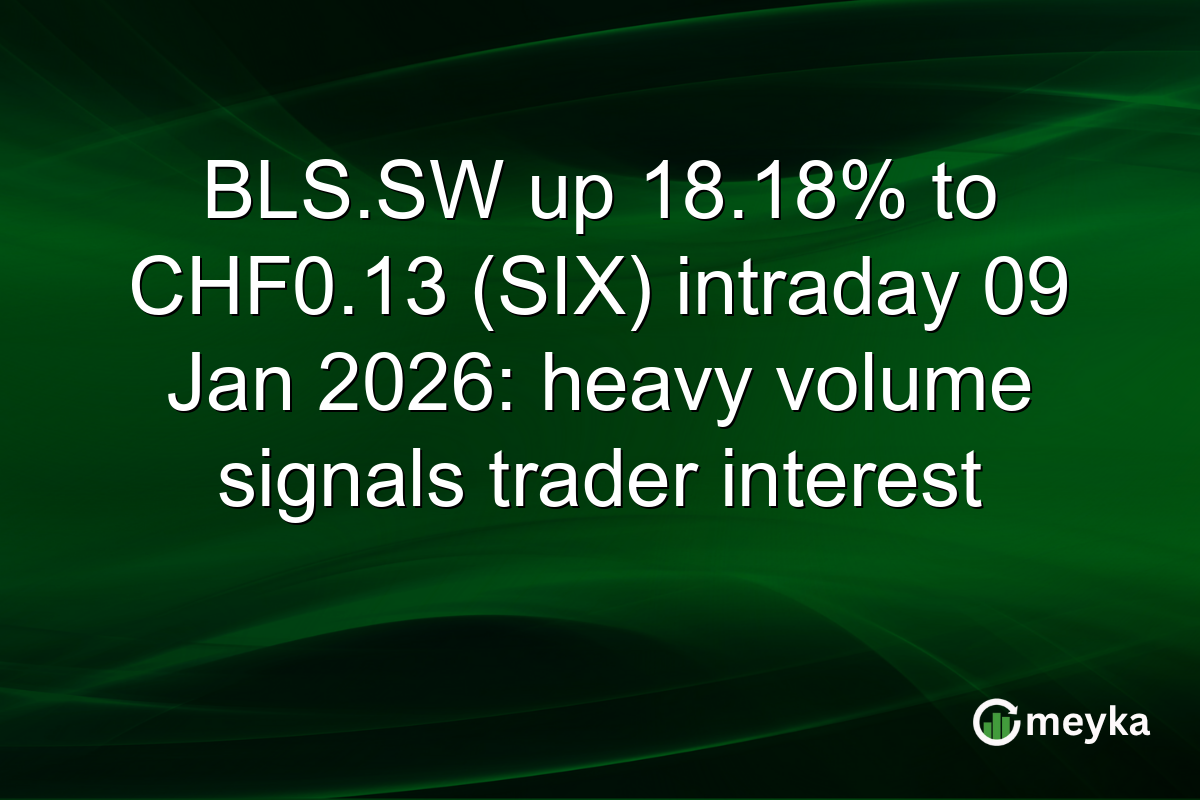 BLS.SW up 18.18% to CHF0.13 (SIX) intraday 09 Jan 2026: heavy volume signals trader interest