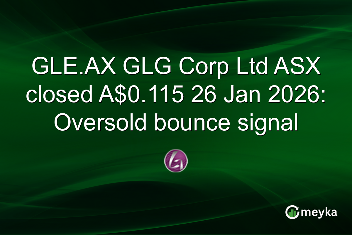 GLE.AX GLG Corp Ltd ASX closed A$0.115 26 Jan 2026: Oversold bounce signal
