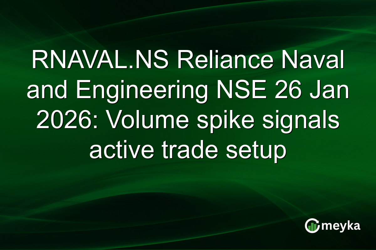 RNAVAL.NS Reliance Naval and Engineering NSE 26 Jan 2026: Volume spike signals active trade setup