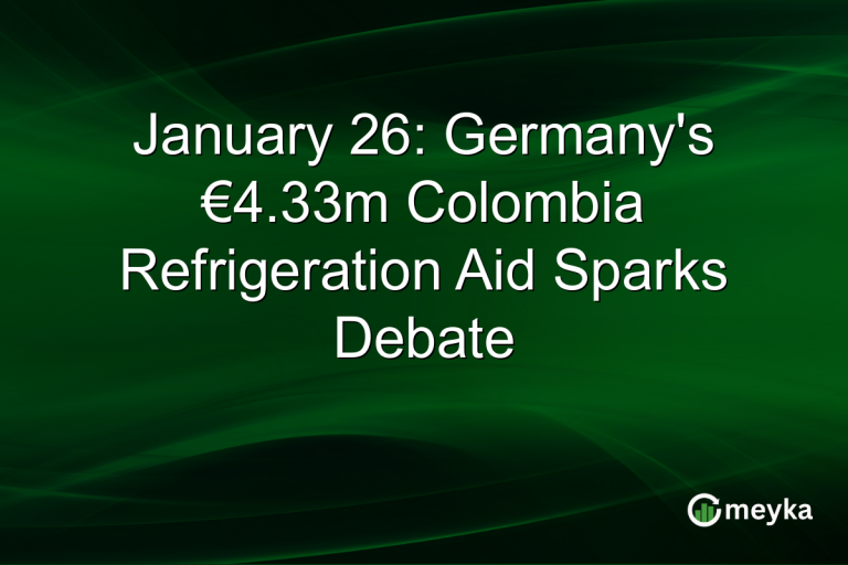 January 26: Germany's €4.33m Colombia Refrigeration Aid Sparks Debate