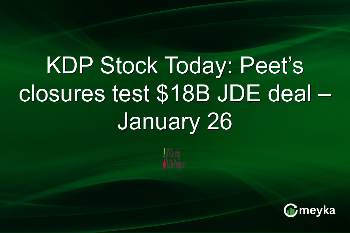 KDP Stock Today: Peet’s closures test $18B JDE deal – January 26
