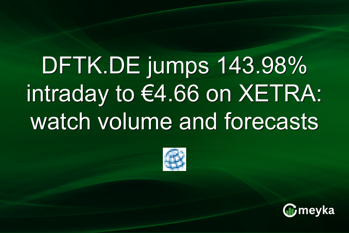 DFTK.DE jumps 143.98% intraday to €4.66 on XETRA: watch volume and forecasts