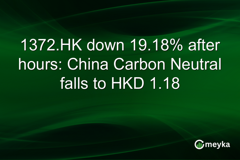 1372.HK down 19.18% after hours: China Carbon Neutral falls to HKD 1.18