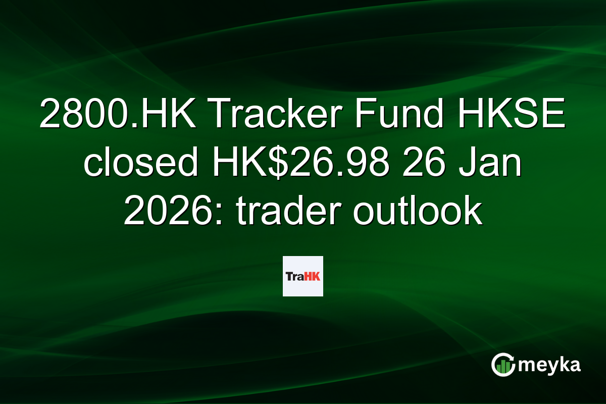 2800.HK Tracker Fund HKSE closed HK$26.98 26 Jan 2026: trader outlook