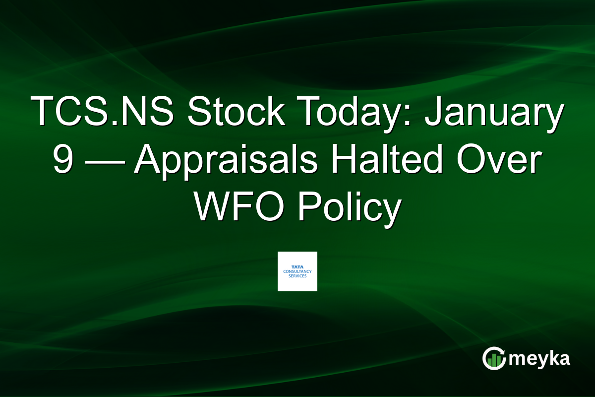 TCS.NS Stock Today: January 9 — Appraisals Halted Over WFO Policy