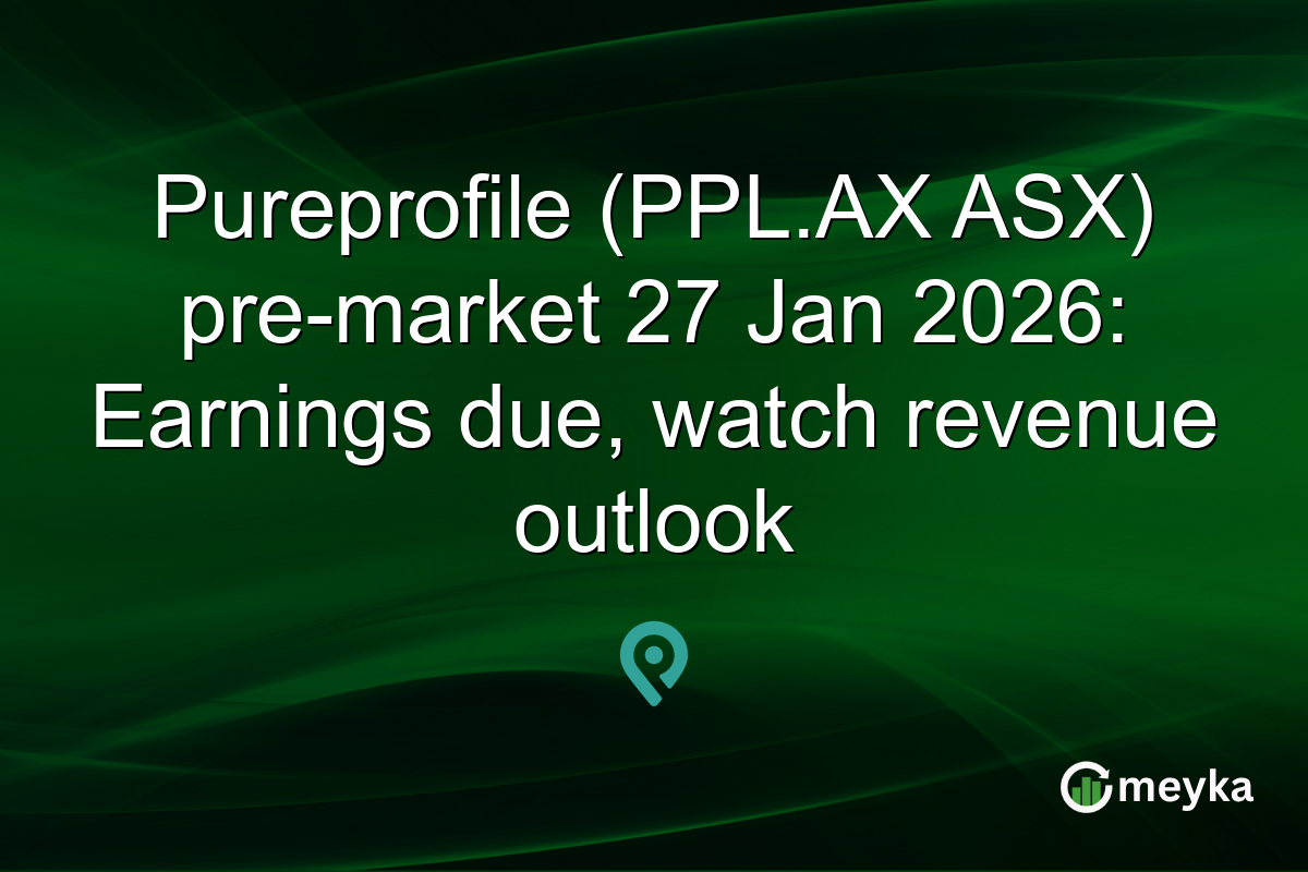 Pureprofile (PPL.AX ASX) pre-market 27 Jan 2026: Earnings due, watch revenue outlook