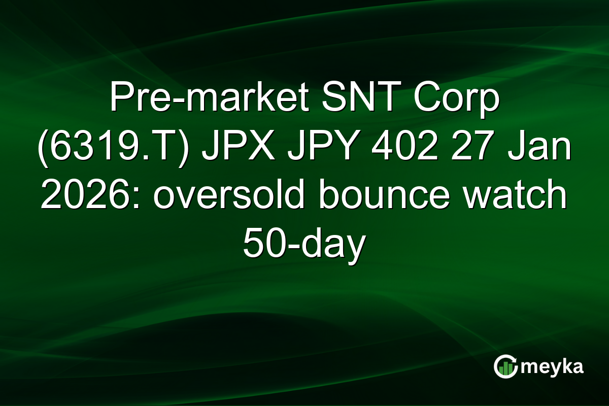 Pre-market SNT Corp (6319.T) JPX JPY 402 27 Jan 2026: oversold bounce watch 50-day