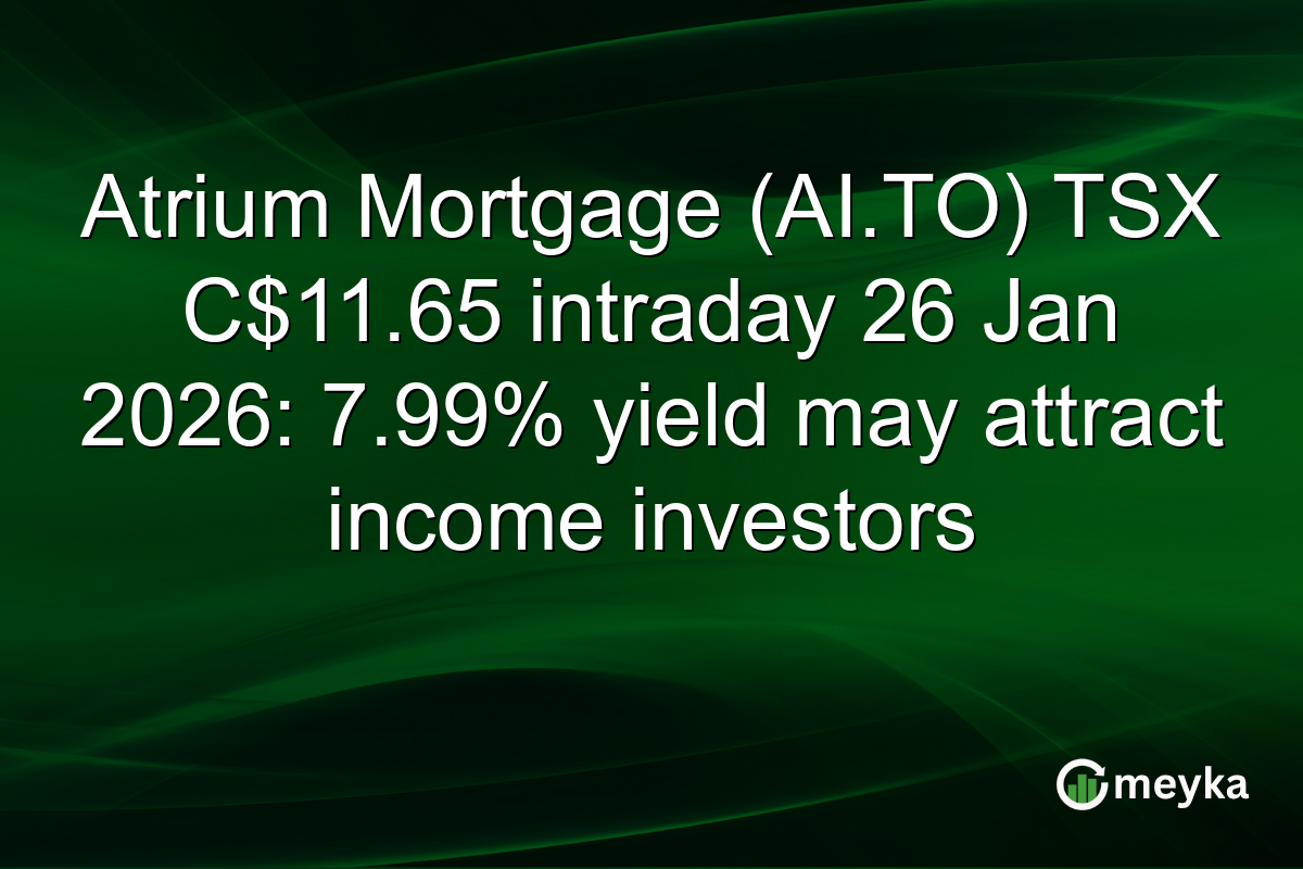 Atrium Mortgage (AI.TO) TSX C$11.65 intraday 26 Jan 2026: 7.99% yield may attract income investors