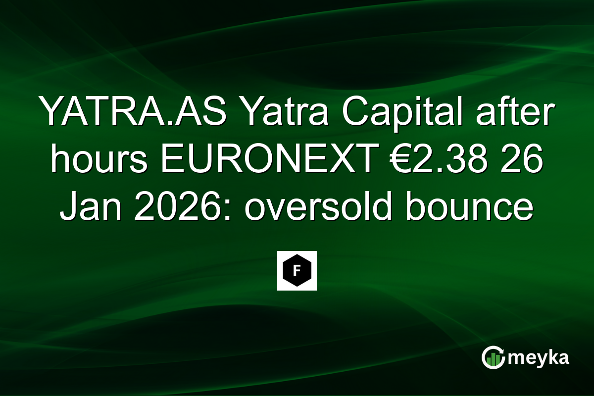 YATRA.AS Yatra Capital after hours EURONEXT €2.38 26 Jan 2026: oversold bounce