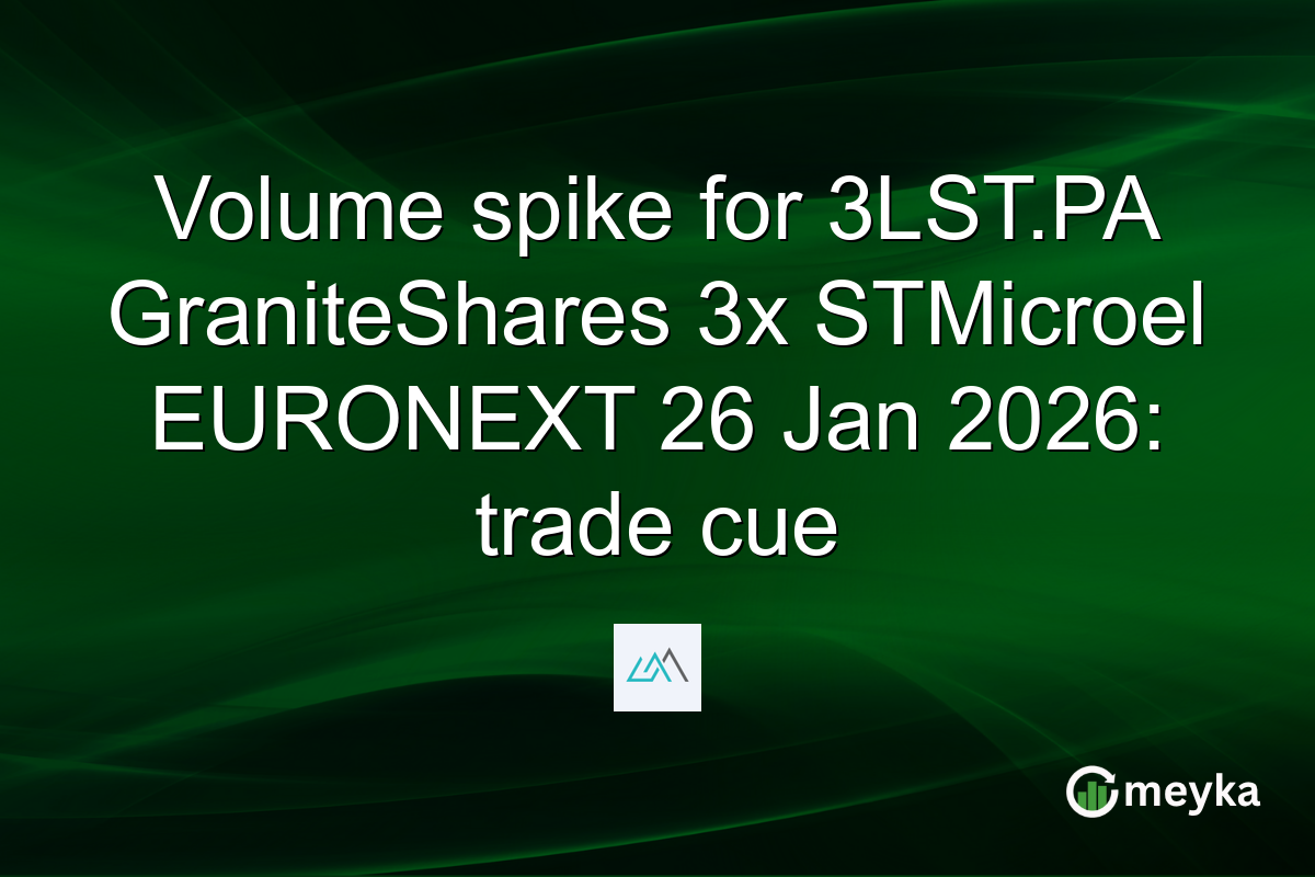 Volume spike for 3LST.PA GraniteShares 3x STMicroel EURONEXT 26 Jan 2026: trade cue