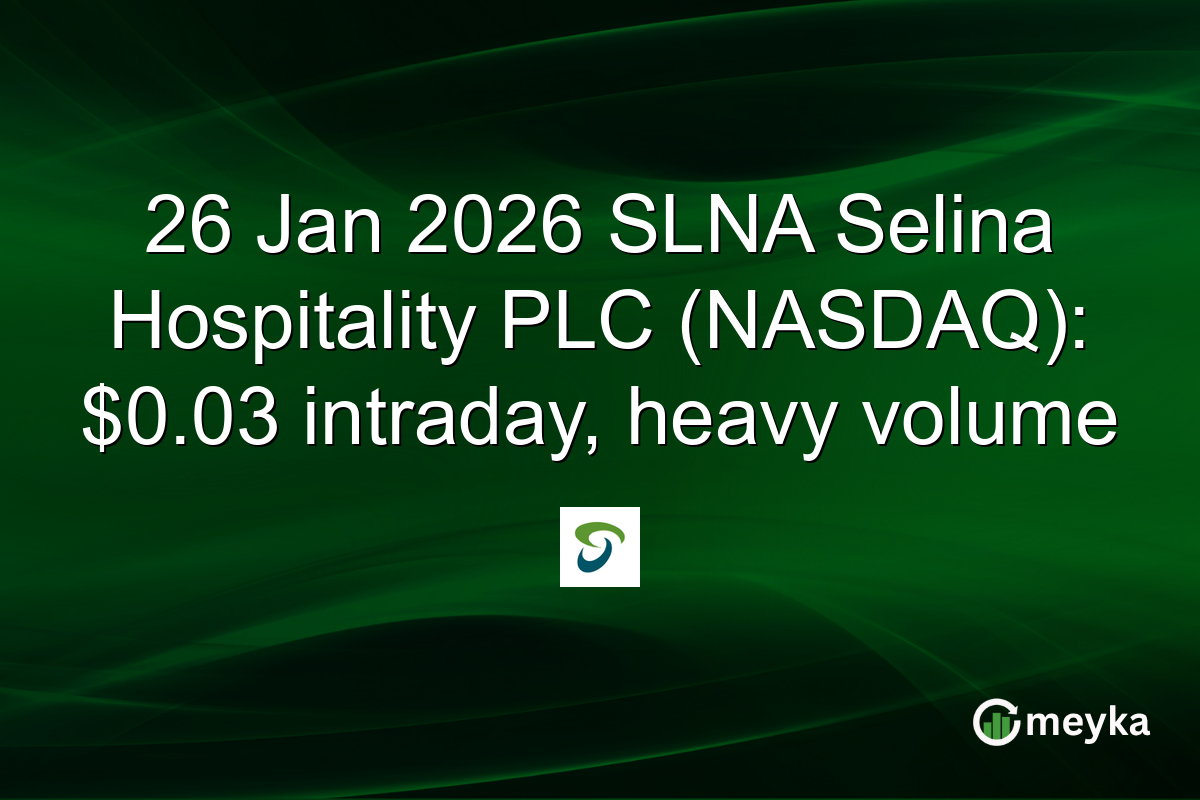 26 Jan 2026 SLNA Selina Hospitality PLC (NASDAQ): $0.03 intraday, heavy volume