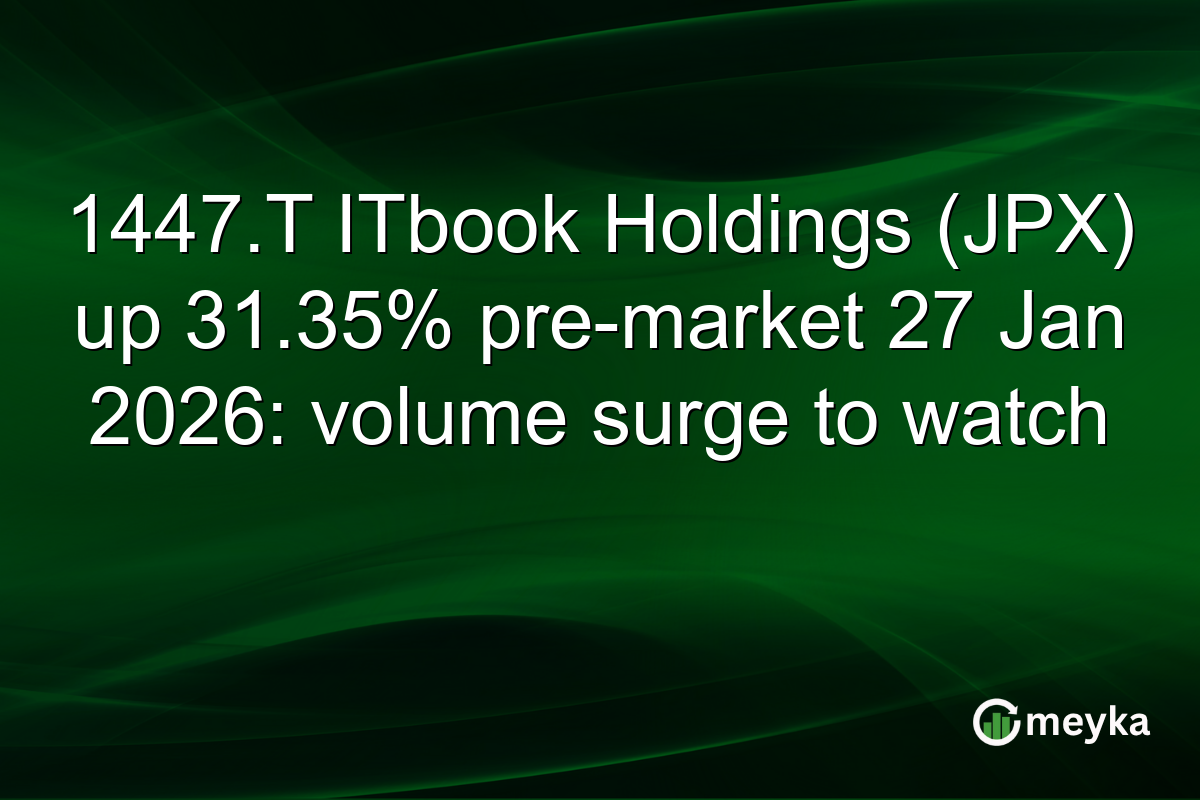 1447.T ITbook Holdings (JPX) up 31.35% pre-market 27 Jan 2026: volume surge to watch