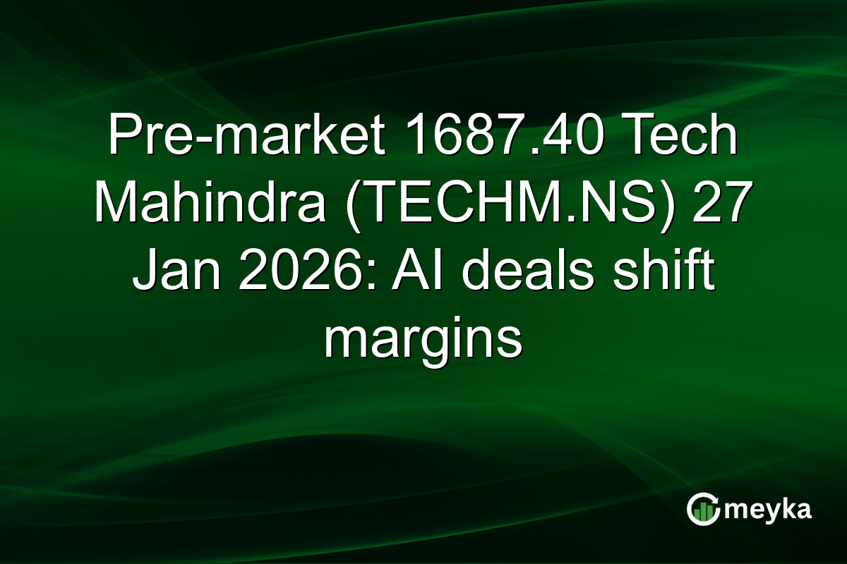 Pre-market 1687.40 Tech Mahindra (TECHM.NS) 27 Jan 2026: AI deals shift margins