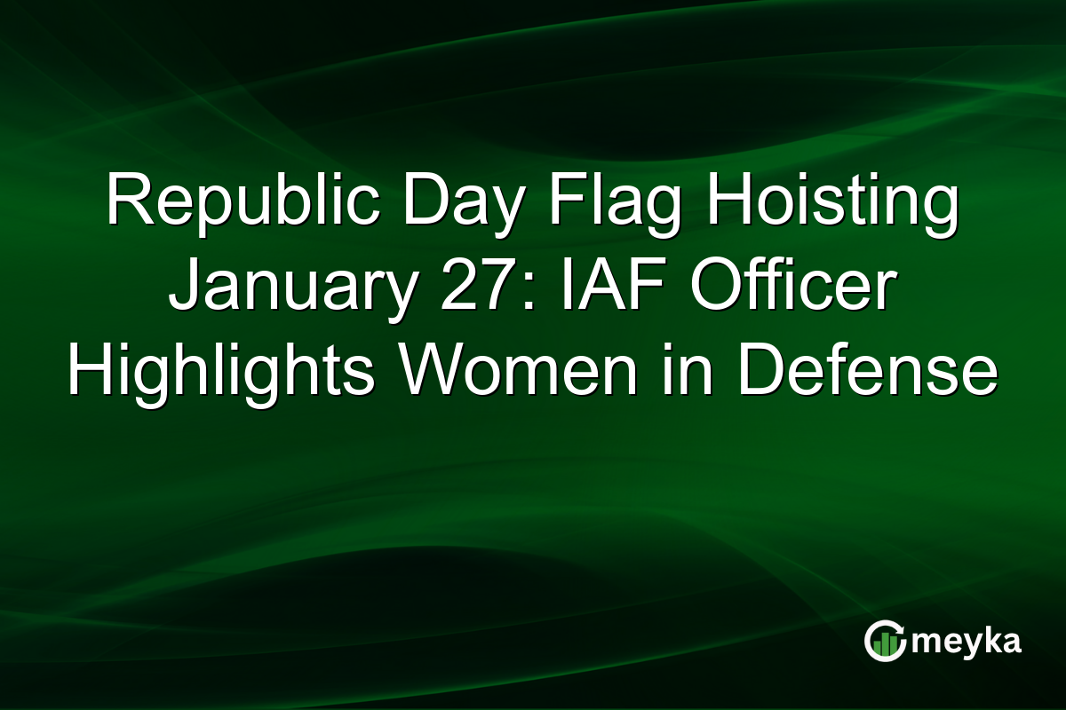 Republic Day Flag Hoisting January 27: IAF Officer Highlights Women in Defense