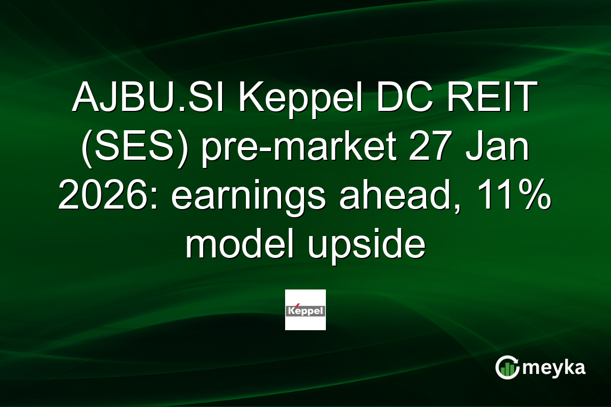 AJBU.SI Keppel DC REIT (SES) pre-market 27 Jan 2026: earnings ahead, 11% model upside