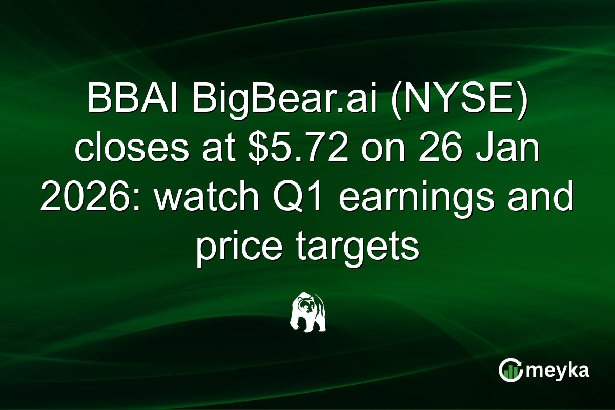 BBAI BigBear.ai (NYSE) closes at $5.72 on 26 Jan 2026: watch Q1 earnings and price targets